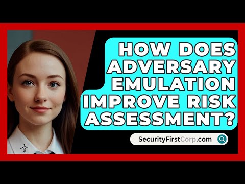 How Does Adversary Emulation Improve Risk Assessment? - SecurityFirstCorp.com