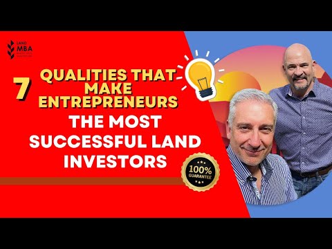 EP 101: 7 qualities that make entrepreneurs the most successful land investors