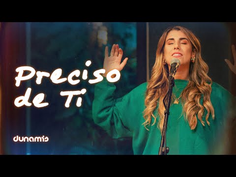 Preciso De Ti - Dunamis Music