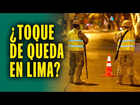 ¿Lima volverá al toque de queda? Así sería el nuevo estado de emergencia