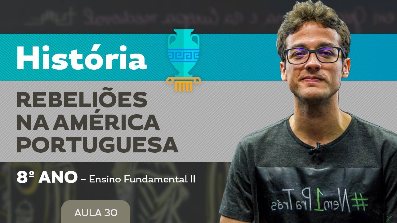 Rebeliões na América Portuguesa – História – 8º ano – Ensino Fundamental