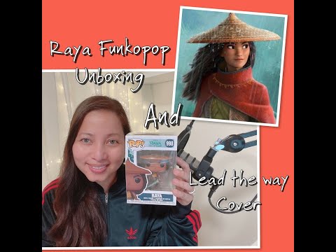 RAYA FUNKO POP UNBOXING | RAYA & THE LAST DRAGON OST COVER SONG | DISNEY'S 1ST SE ASIAN PRINCESS