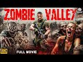ZOMBIE VALLEY Full Hollywood Horror Action Movie English Movie Jeremy N Ethan M Free Movies