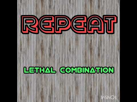 Repeat - lethal combination