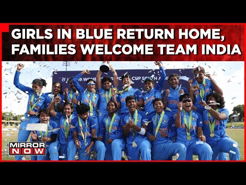 ICC Under-19 Women's T-20 World Cup Wins Cricket Match, Girls In Blue Return Home | Mirror Now