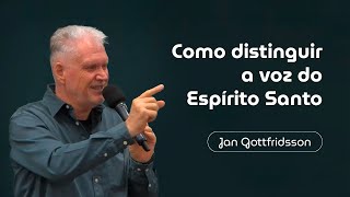 Como distinguir a voz do Espírito Santo - Jan Gottfridsson