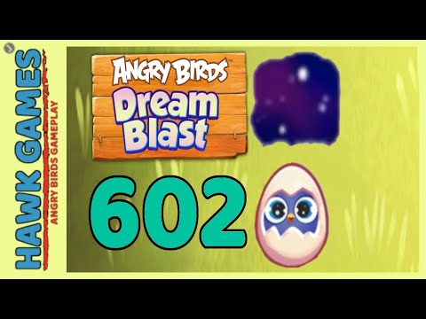 Angry Birds Dream Blast Level 602 - Walkthrough, No Boosters