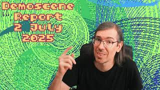 Demoscene Report 2 July 2025