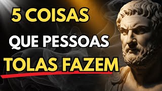 5 coisas que pessoas pouco inteligentes sempre fazem | Estoicismo | Lições Estoicas