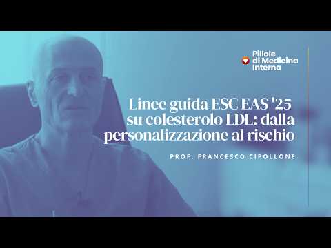 Pillole di Medicina Interna - Linee guida '25 su colesterolo LDL: dalla personalizzazione al rischio