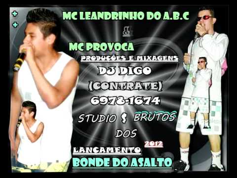 MC'S LEANDRINHO DO A B C &  PROVOCA ♪♪ [BONDE DO ASALTO]- 2012 -(DJ DIGO) = STUDIO DOS BRUTOS =