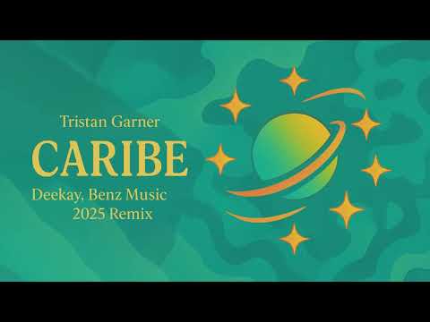 Tristan Garner - Caribe (Deekay & Benz Music 2025 Remix) Solar Drift