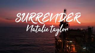 Download lagu Natalie Taylor - Surrender (lyrics) mp3 Download lagu Natalie Taylor - Surrender (lyrics) mp3