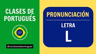 Clases de Portugués - Pronunciación Básica : Letra L en portugués de Brasil