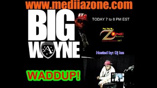 The Waddup! Show - Big Wayne interview