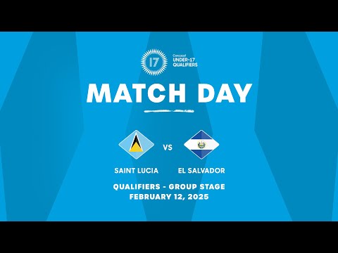 Saint Lucia vs El Salvador | 2025 Concacaf Under-17 Qualifiers