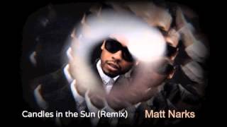 Candles in the Sun (Remix) - Miguel ft. Matt Narks