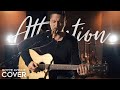 Attention - Charlie Puth (Boyce Avenue acoustic cover) on Spotify & Apple