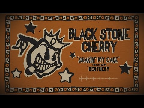 Black Stone Cherry - Shakin' My Cage (Official Lyric Video)