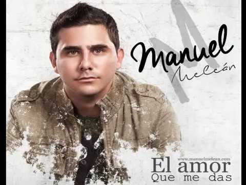 Manuel Meleán - El amor que me das