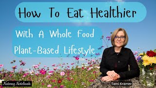 Eat Your Way to WELLNESS with a WFPB Lifestyle!
