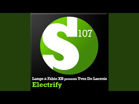Electrify (Yves De Lacroix & XB Mix)