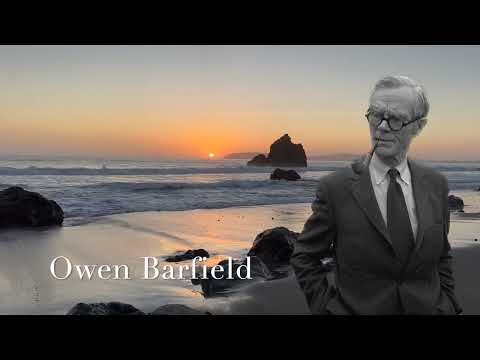 Owen Barfield: Consciousness is the inside of the whole world.