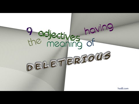 deleterious - 9 adjectives with the meaning of deleterious (sentence examples)