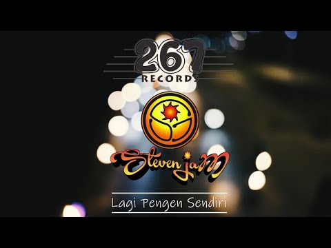 Steven Jam - Lagi Pengen Sendiri (Official Lyric Video)