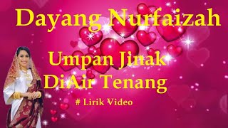 Download lagu Dayang Nurfaizah ~Umpan Jinak DiAir Tenang ~Lirik mp3