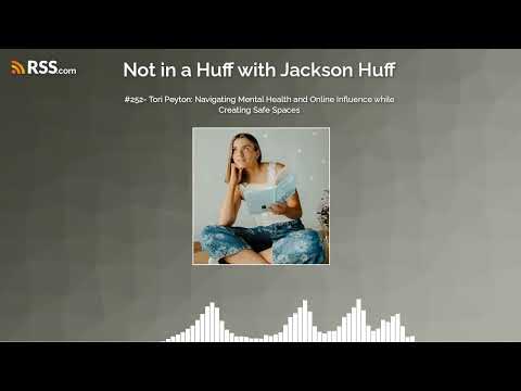 #252- Tori Peyton: Navigating Mental Health and Online Influence while Creating Safe Spaces