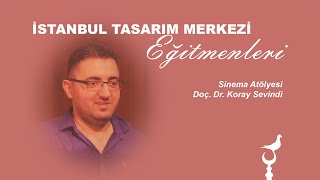 Dijital İçerik Üretimi ve Sinema - Koray Sevindi / İstanbul Tasarım Me
