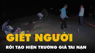 Bắt 2 thanh niên giết người rồi tạo hiện trường giả tai nạn giao thông