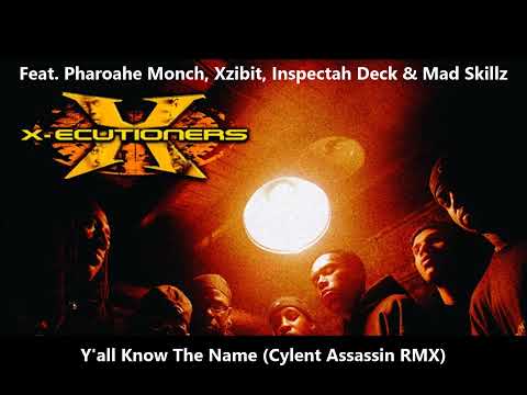 X-Ecutioners Ft.Pharoahe Monch, Xzibit, Inspectah Deck - Y'all Know The Name (Cylent Assassin RMX)