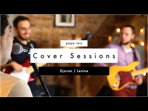 Djavan & Lenine - Azul / Hoje Eu Quero Sair Só [Pepê Reis Cover Sessions]