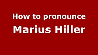 How to pronounce Marius Hiller