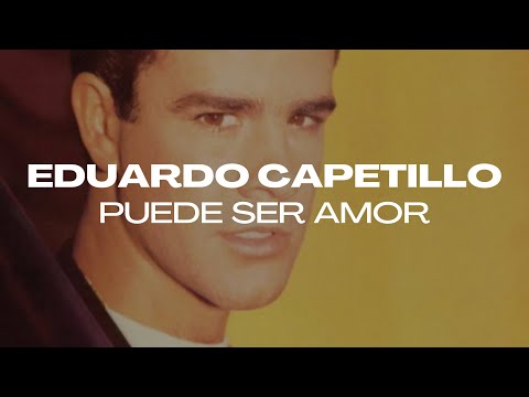 Puede Ser Amor - Eduardo Capetillo