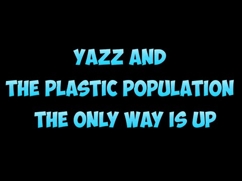 Yazz And The Plastic Population - The Only Way Is Up