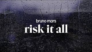 bruno mars - risk it all (lyrics)