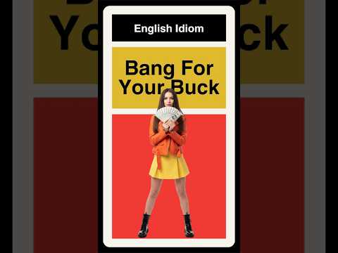 Bang for your buck! American English idiom Explained 🤓