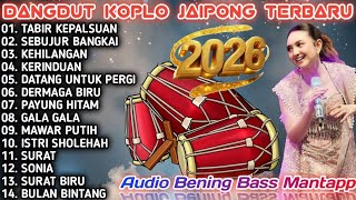 Download lagu DANGDUT KOPLO JAIPONG TERBARU 2026 🔥 FULL BASS BIKIN JOGET NONSTOP TABIR KEPALSUAN,SEBUJUR BANGKAI mp3