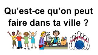 Qu’est-ce qu’on peut faire dans ta ville ?