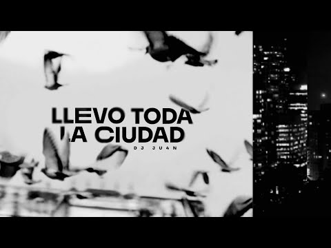 Llevo Toda La Ciudad. By DJ-JU4N