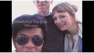DAWA - Roll the dice (Official Video)