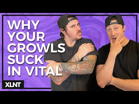 Why Your Growls Suck In Vital [FREE DOWNLOAD]