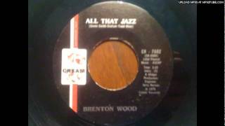 BRENTON WOOD- ALL THAT JAZZ [Cream- Mid 1970s Funky Soul]
