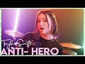 Anti Hero Taylor Swift Cover By First To Eleven