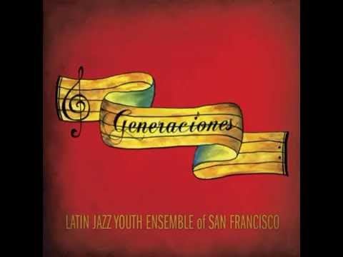 Latin Jazz Youth Ensemble Of San Francisco - YBG Walk
