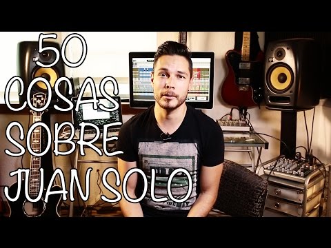 ¡50 COSAS QUE NO SABES DE JUAN SOLO!