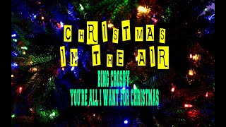 BING CROSBY - YOU&#39;RE ALL I WANT FOR CHRISTMAS
